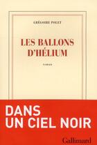 Couverture du livre « Les ballons d'hélium » de Gregoire Polet aux éditions Gallimard