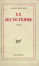 Couverture du livre « La jeune femme » de Besnault Claude aux éditions Gallimard