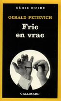 Couverture du livre « Fric en vrac » de Gerald Petievich aux éditions Gallimard