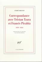 Couverture du livre « Correspondance avec tristan tzara et francis picabia (1919-1924) » de Andre Breton aux éditions Gallimard