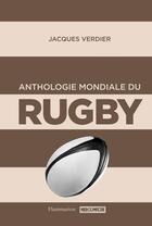 Couverture du livre « Anthologie mondiale du rugby » de Jacques Verdier aux éditions Flammarion