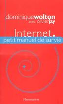 Couverture du livre « Internet : Petit manuel de survie » de Dominique Wolton aux éditions Flammarion