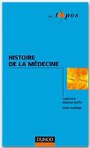 Couverture du livre « Histoire de la médecine » de Catherine Allamel-Raffin et Alain Leplege aux éditions Dunod