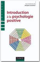 Couverture du livre « Introduction à la psychologie positive » de Jacques Llecomte aux éditions Dunod