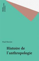 Couverture du livre « Histoire de l'anthropologie » de Mercier Paul aux éditions Puf