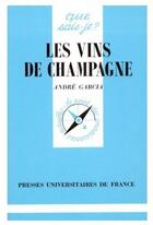 Couverture du livre « Les vins de Champagne » de Antoine Garcia aux éditions Que Sais-je ?
