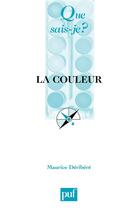 Couverture du livre « La couleur (11e édition) » de Maurice Deribere aux éditions Que Sais-je ?