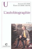 Couverture du livre « L'Autobiographie » de Jacques Lecarme et Eliane Lecarme-Tabone aux éditions Armand Colin