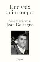 Couverture du livre « Une voix qui manque : Ecrits en mémoire de Jean Gattégno » de Baruch aux éditions Fayard