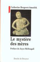 Couverture du livre « Le mystere des meres » de Bergeret-Amselek C. aux éditions Desclee De Brouwer