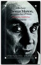 Couverture du livre « Thomas Merton, un trappiste face a l'orient » de Gilles Farcet aux éditions Albin Michel