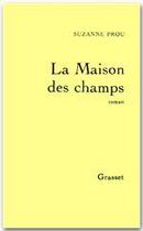 Couverture du livre « La maison des champs » de Suzanne Prou aux éditions Grasset