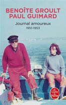 Couverture du livre « Journal amoureux, 1951-1953 » de Benoite Groult et Paul Guimard aux éditions Le Livre De Poche