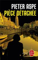 Couverture du livre « Pièce détachée » de Pieter Aspe aux éditions Le Livre De Poche