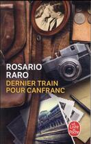 Couverture du livre « Dernier train pour Canfranc » de Rosario Raro aux éditions Le Livre De Poche