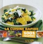 Couverture du livre « La cuisine rapide ; 1001 recettes » de  aux éditions Solar