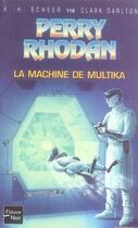 Couverture du livre « Perry Rhodan - cycle 5 ; les maître insulaires Tome 31 : la machine de Multika » de Clark Darlton et Karl-Herbert Scheer aux éditions Fleuve Editions