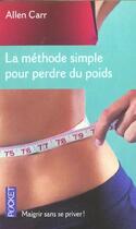 Couverture du livre « La Methode Simple Pour Perdre Du Poids » de Allen Carr aux éditions Pocket