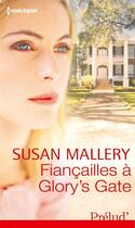 Couverture du livre « Fiançailles à Glory's Gate » de Susan Mallery aux éditions Harlequin