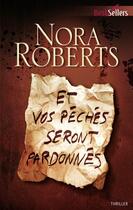 Couverture du livre « Et vos péchés seront pardonnés » de Nora Roberts aux éditions Harlequin