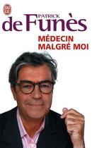 Couverture du livre « Médecin malgré moi » de Patrick De Funes aux éditions J'ai Lu