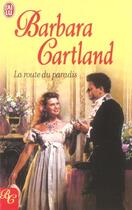 Couverture du livre « Route du paradis (la) » de Barbara Cartland aux éditions J'ai Lu