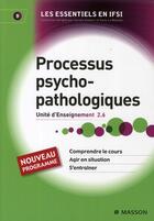 Couverture du livre « Processus psychopathologiques t.9 ; UE 2.6 » de Solange Langenfeld Serranelli et Jacky Merkling aux éditions Elsevier-masson