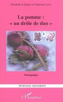 Couverture du livre « La pomme : un drôle de duo » de Catherine Levy et Elisabeth Le Quere aux éditions L'harmattan