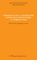 Couverture du livre « Émergence de la littérature d'enfance et de jeunesse au Burkina Faso ; état des lieux, dynamique et avenir » de Alain-Joseph Sissao aux éditions Editions L'harmattan