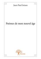 Couverture du livre « Poèmes de mon nouvel âge » de Jean-Paul Inisan aux éditions Edilivre-aparis