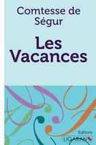 Couverture du livre « Les vacances » de Sophie De Segur aux éditions Ligaran