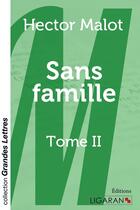 Couverture du livre « Sans famille Tome 2 » de Hector Malot aux éditions Ligaran