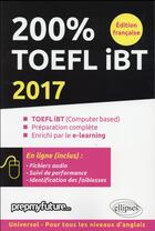 Couverture du livre « 200% toefl ibt - 2017 » de Prepmyfuture (Pinson aux éditions Ellipses