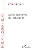 Couverture du livre « Socio-économie de l'éducation » de Chrysostome Cijika Kayombo aux éditions L'harmattan