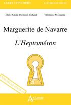 Couverture du livre « Marguerite de Navarre, l'Heptaméron » de Marie-Claire Bichard-Thomine et Veronique Montagne aux éditions Atlande Editions
