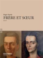 Couverture du livre « Frère et soeur » de Regis Hardy aux éditions Complicites