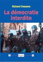 Couverture du livre « La démocratie interdite » de Richard Dessens aux éditions Dualpha