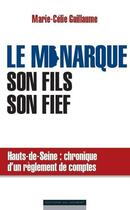 Couverture du livre « Le monarque, son fils, son fief » de Marie-Celie Guillaume aux éditions Editions Du Moment