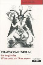 Couverture du livre « Chaos compendium ; la magie des illuminati de Thanateros » de Peter J. Carroll aux éditions Le Camion Blanc