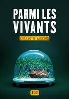 Couverture du livre « Parmi les vivants » de Charlotte Farison aux éditions Super 8