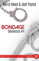 Couverture du livre « Déviances Tome 4 ; bondage » de Chris Owen et Jodi Payne aux éditions Juno Publishing