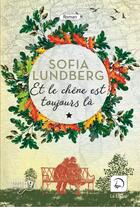 Couverture du livre « Et le chêne est toujours là Tome 1 » de Sofia Lundberg aux éditions Editions De La Loupe