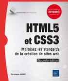 Couverture du livre « HTML5 et CSS3 ; maîtrisez les standards de la création de sites web » de Christophe Aubry aux éditions Eni
