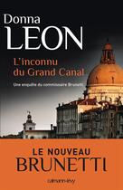 Couverture du livre « L'inconnu du Grand Canal » de Donna Leon aux éditions Calmann-levy