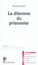 Couverture du livre « Le dilemme du prisonnier » de Nicolas Eber aux éditions La Decouverte