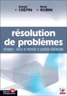 Couverture du livre « Resolution de problemes - methodes - outils de premiere et deuxieme generations » de Crepin/Robin aux éditions Organisation