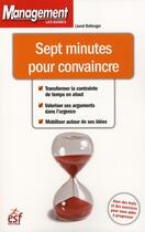 Couverture du livre « Sept minutes pour convaincre » de Lionel Bellenger aux éditions Esf