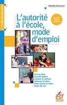 Couverture du livre « L'autorité à l'école, mode d'emploi » de Martine Boncourt aux éditions Esf