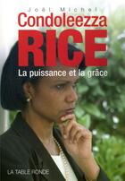 Couverture du livre « Condoleezza rice - la puissance et la grace » de Joel Michel aux éditions Table Ronde
