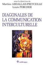 Couverture du livre « Diagonales de la communication interculturelle » de Louis Porcher et Martine Abdallah-Pretceille aux éditions Economica